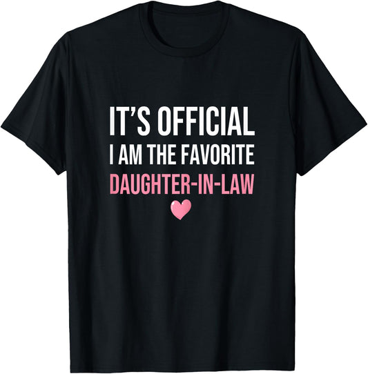 Its Official I'm The Favorite Daughter-In-Law Funny Sayings Women's X-Small Grey T-Shirt - T-Shirt | Black