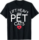 Powerlifting Weight Training Apparel Lift Heavy and Pet Cats Fitness Gym Weightlifting - , Black, Short Sleeve, Small, Classic Fit, Crew Collar, Modern, Cat-Themed, Workout, Gym T-Shirt - T-Shirt | Black