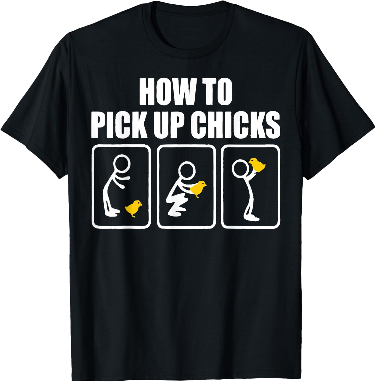 How To Pick Up Chicks - Chicken Dad T-Shirt - T-Shirt | Black