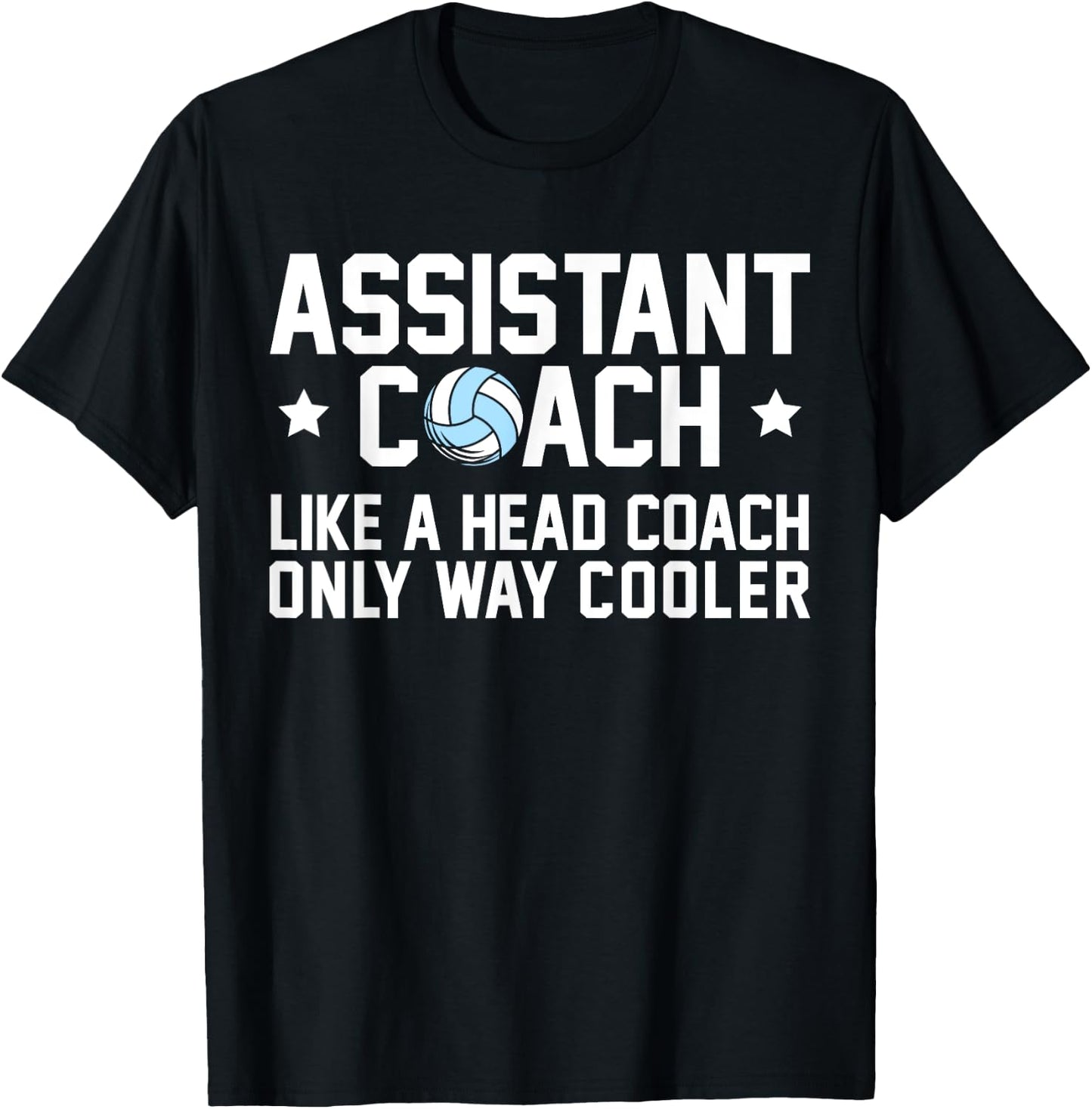 Assistant Coach Only Way Cooler Funny Volleyball Coach T-Shirt - T-Shirt | Black