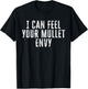 I Can Feel Your Mullet Envy Funny 80s Hair Boys Daddy T-Shirt - T-Shirt | Black