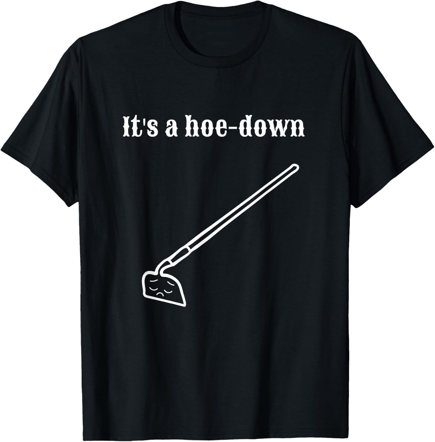 Garden Pun, Hoe-Down, Sad Look Face T-Shirt - T-Shirt | Black