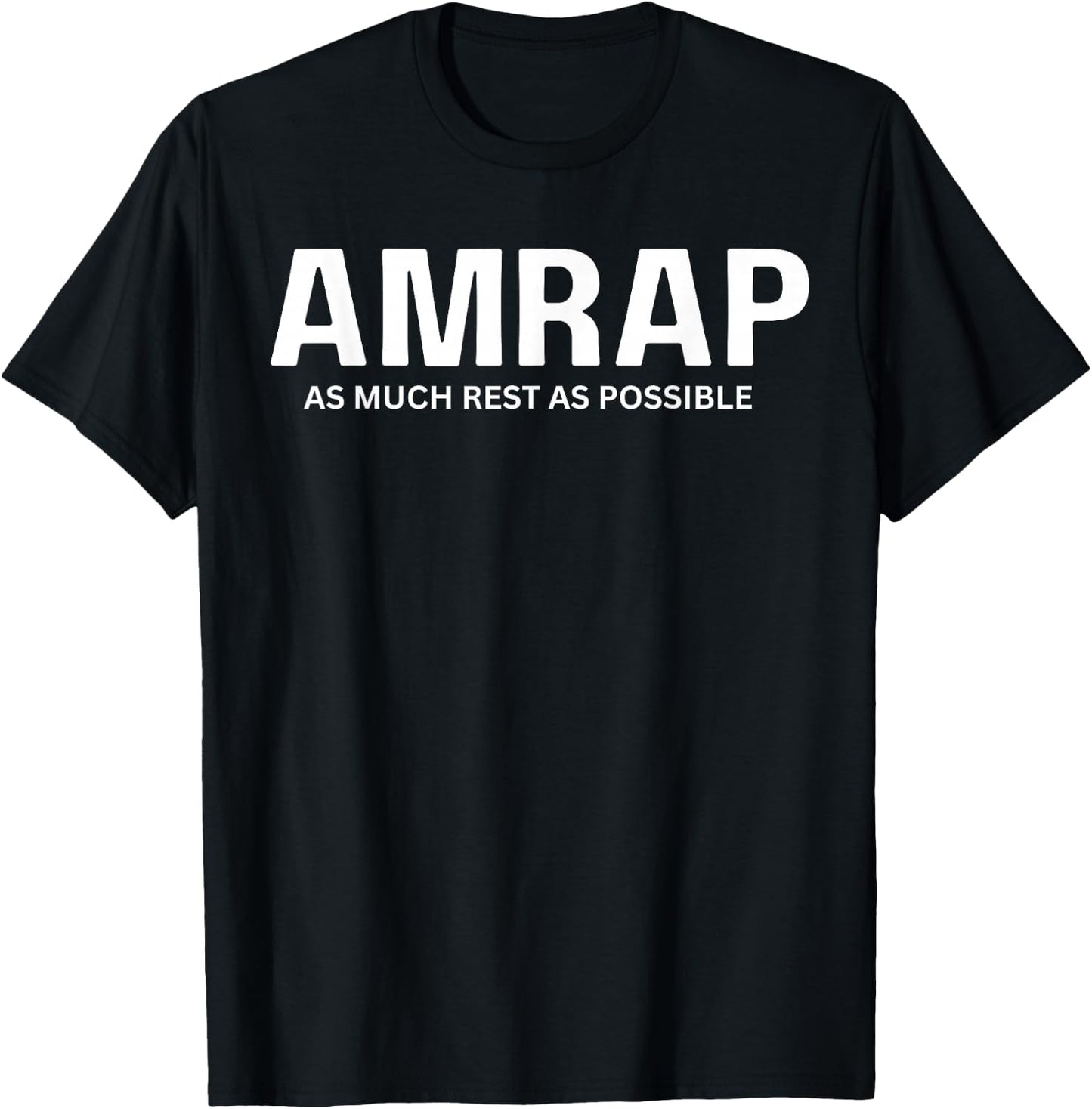 As Much Rest As Possible, Funny AMRAP Quote T-Shirt - T-Shirt | Black