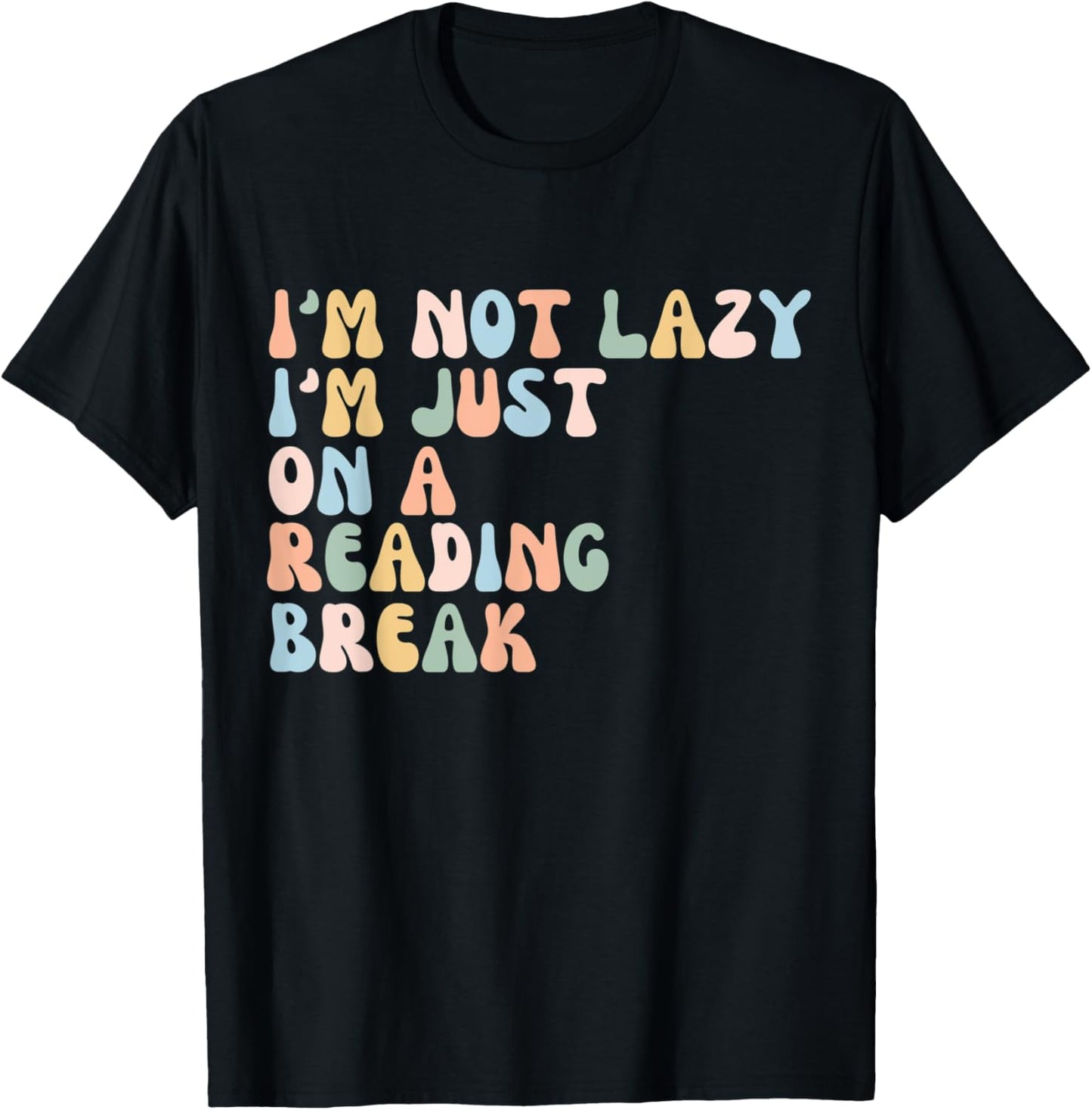 Funny I'm not lazy, I'm just on a reading break Book Lover T-Shirt - T-Shirt | Black