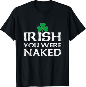 St. Pattys Clover Men Saint Patricks Day Irish Du warst nackt T-Shirt - T-Shirt | Black