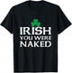 St. Pattys Clover Men Saint Patricks Day Irish Du warst nackt T-Shirt - T-Shirt | Black