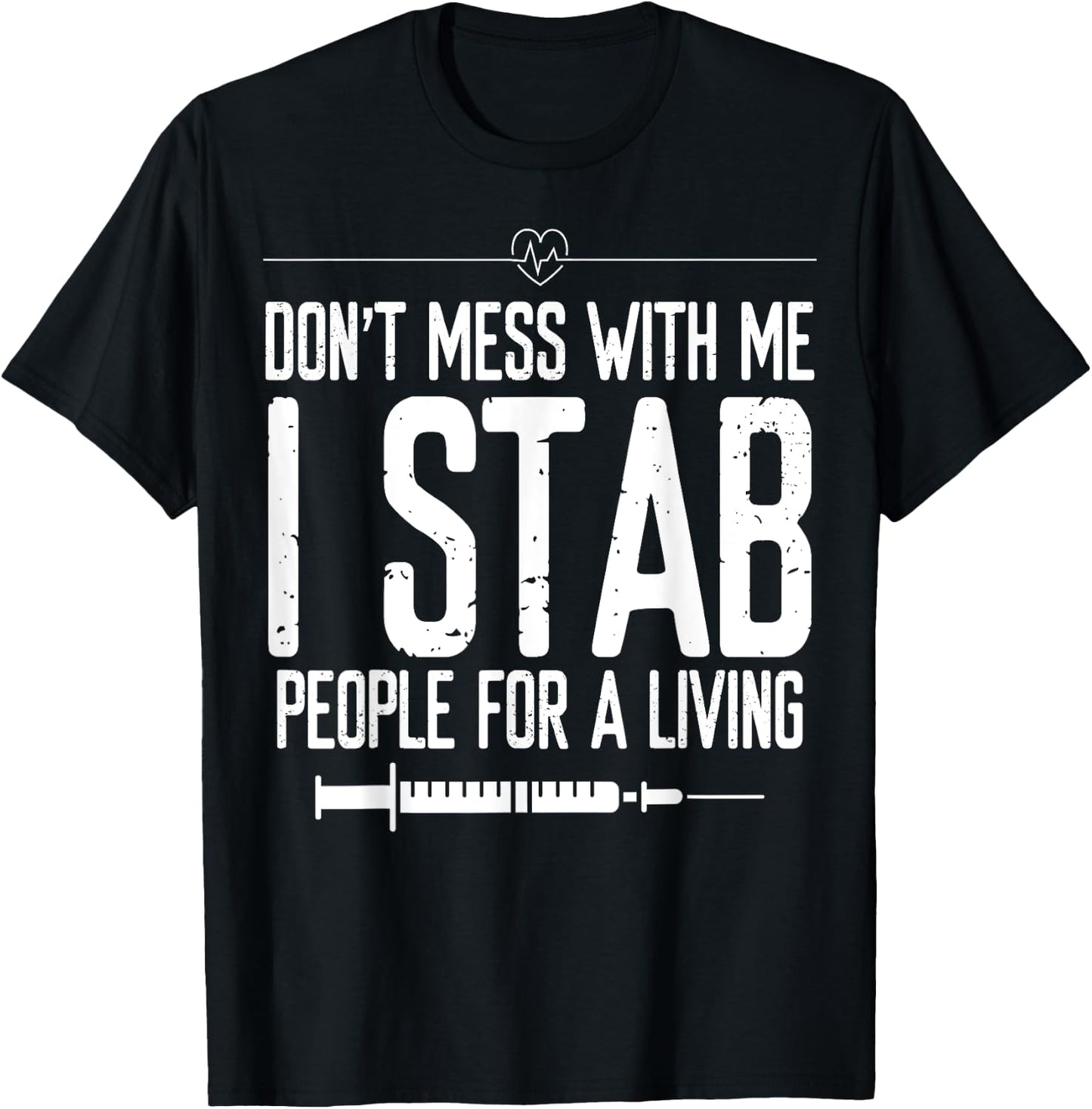 Phlebotomy Syringe Stab people for a Living Phlebotomist T-Shirt - T-Shirt | Black