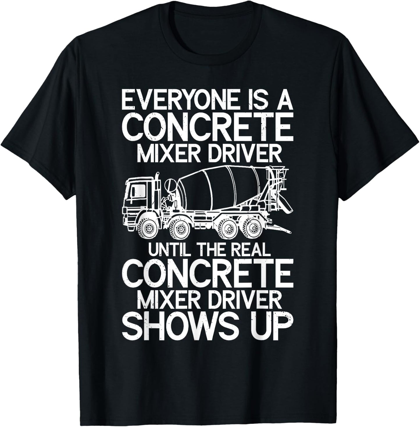 Funny Concrete Mixer Driver Cement Mixer Truck T-Shirt - T-Shirt | Black