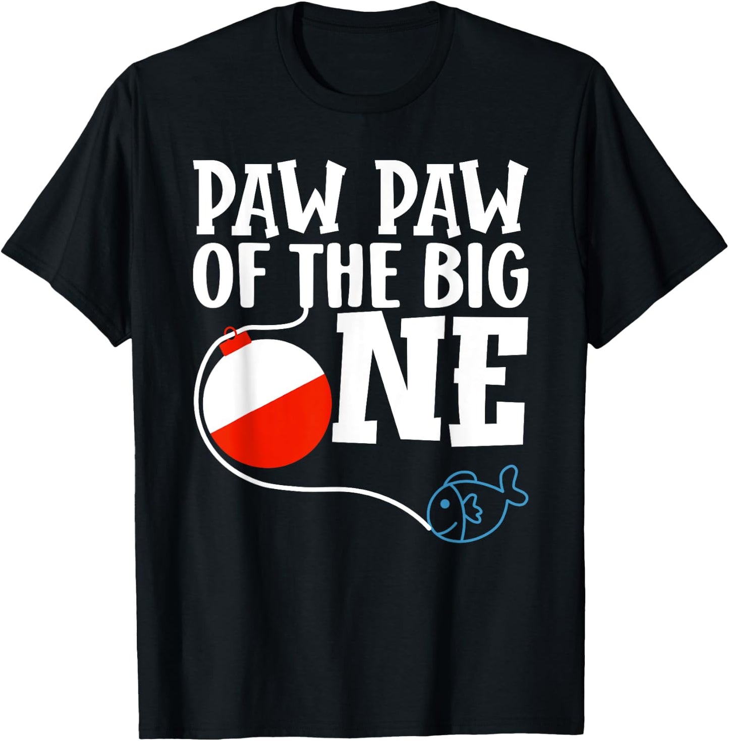 Paw Paw of The Big One Fishing Boy First Birthday Ofishally T-Shirt - T-Shirt | Black
