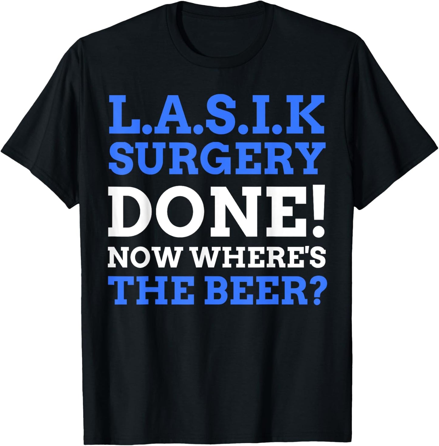 Eye Operation Gifts & Funny LASIK Surgery T-Shirt - T-Shirt | Black
