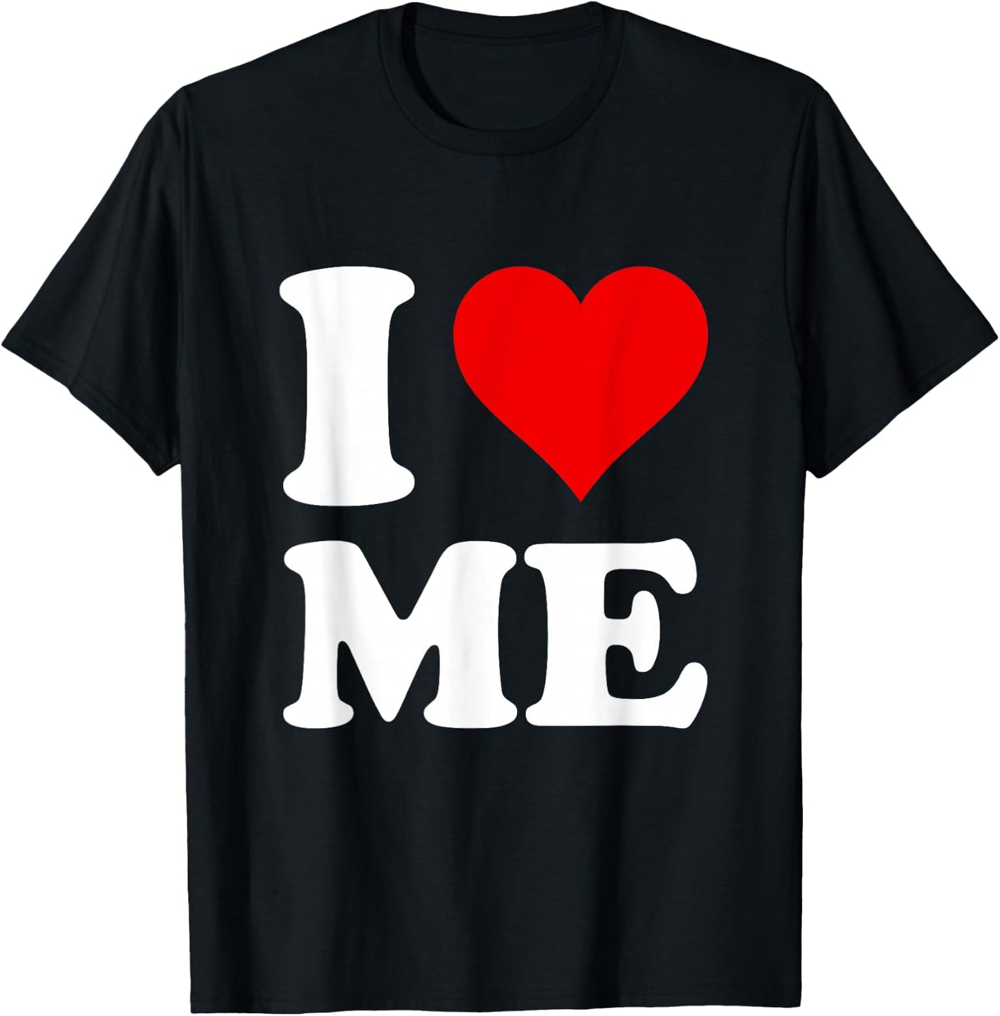 I Love ME T-Shirt - T-Shirt | Black