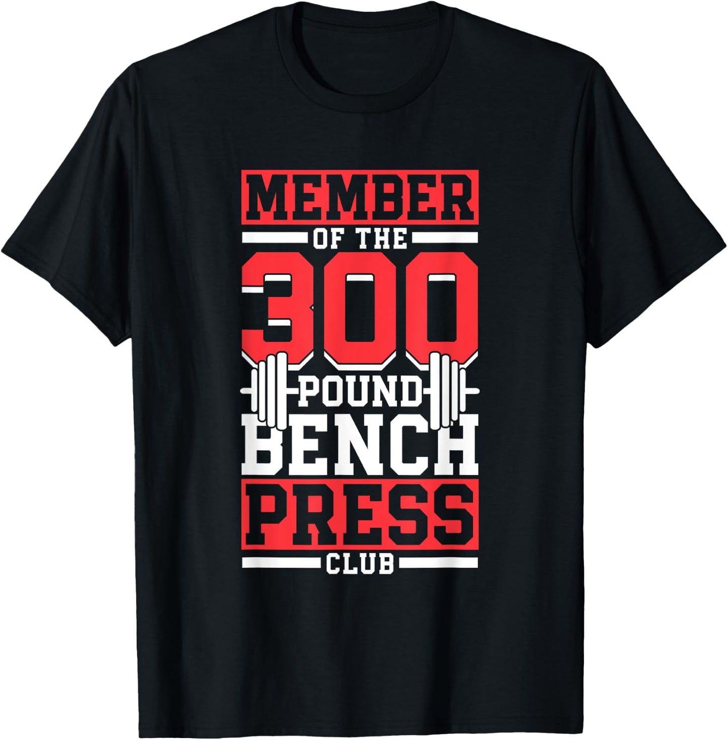 Member Of The 300 Pound Bench Press Club Gym Benchpress T-Shirt - T-Shirt | Black