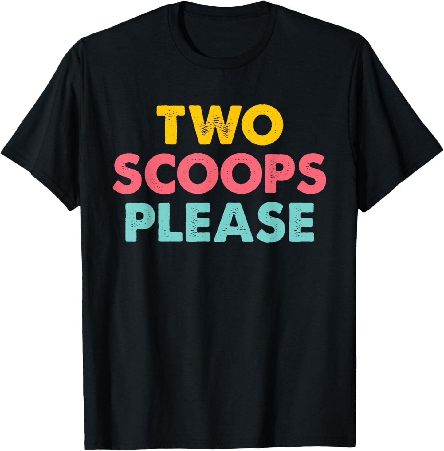 Two Scoops Please Apparel T-Shirt - T-Shirt | Black