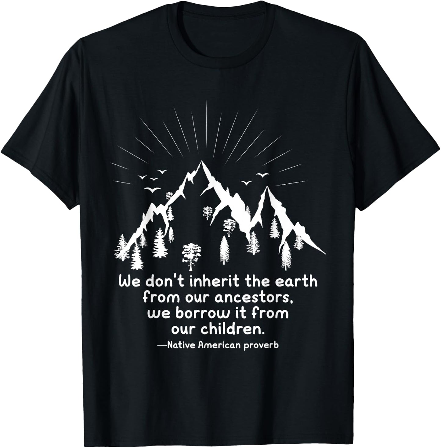 We don’t inherit the earth, we borrow it from our ancestors T-Shirt - T-Shirt | Black