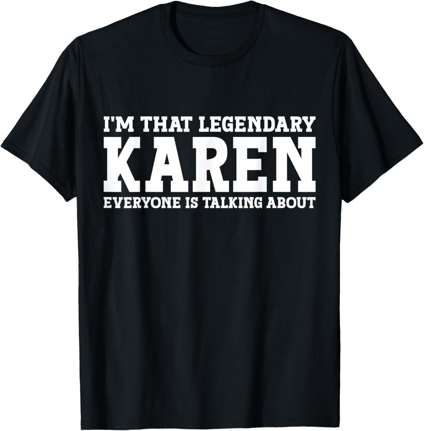 Karen Personal Name Women Girl Funny Karen T-Shirt - T-Shirt | Black