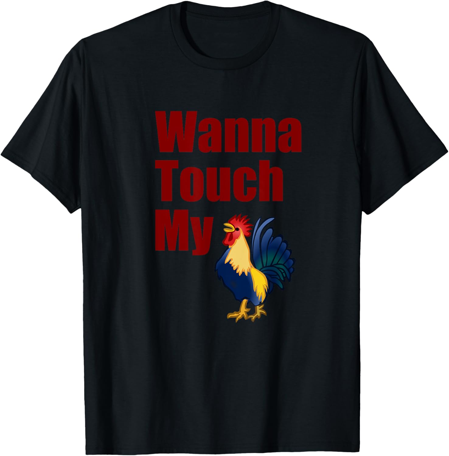 Wanna Touch My Cock Rooster T-Shirt - T-Shirt | Black