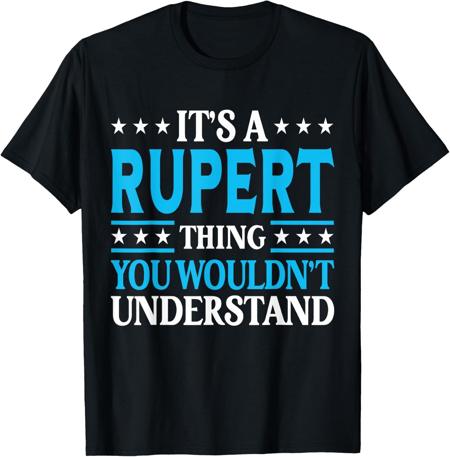 It's A Rupert Thing Surname Funny Family Last Name Rupert T-Shirt - T-Shirt | Black