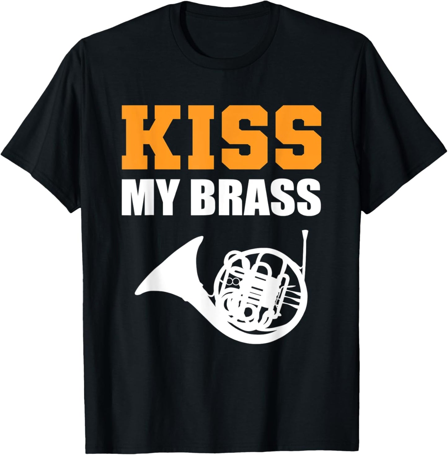 Kiss my Brass Band Member T-Shirt - T-Shirt | Black