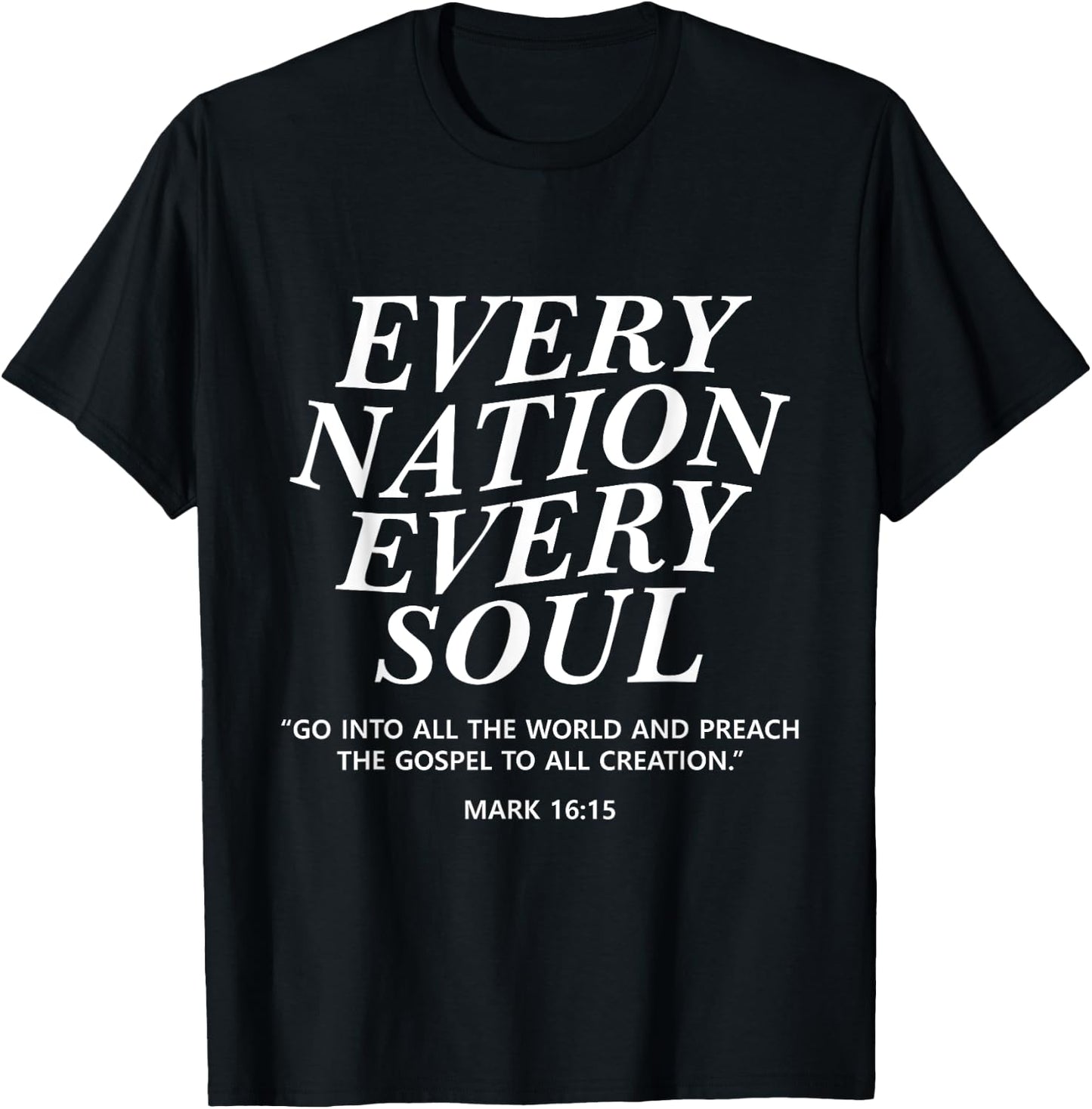 Every Nation Every Soul Mark 16:15 Men and Women Christian T-Shirt - T-Shirt | Black