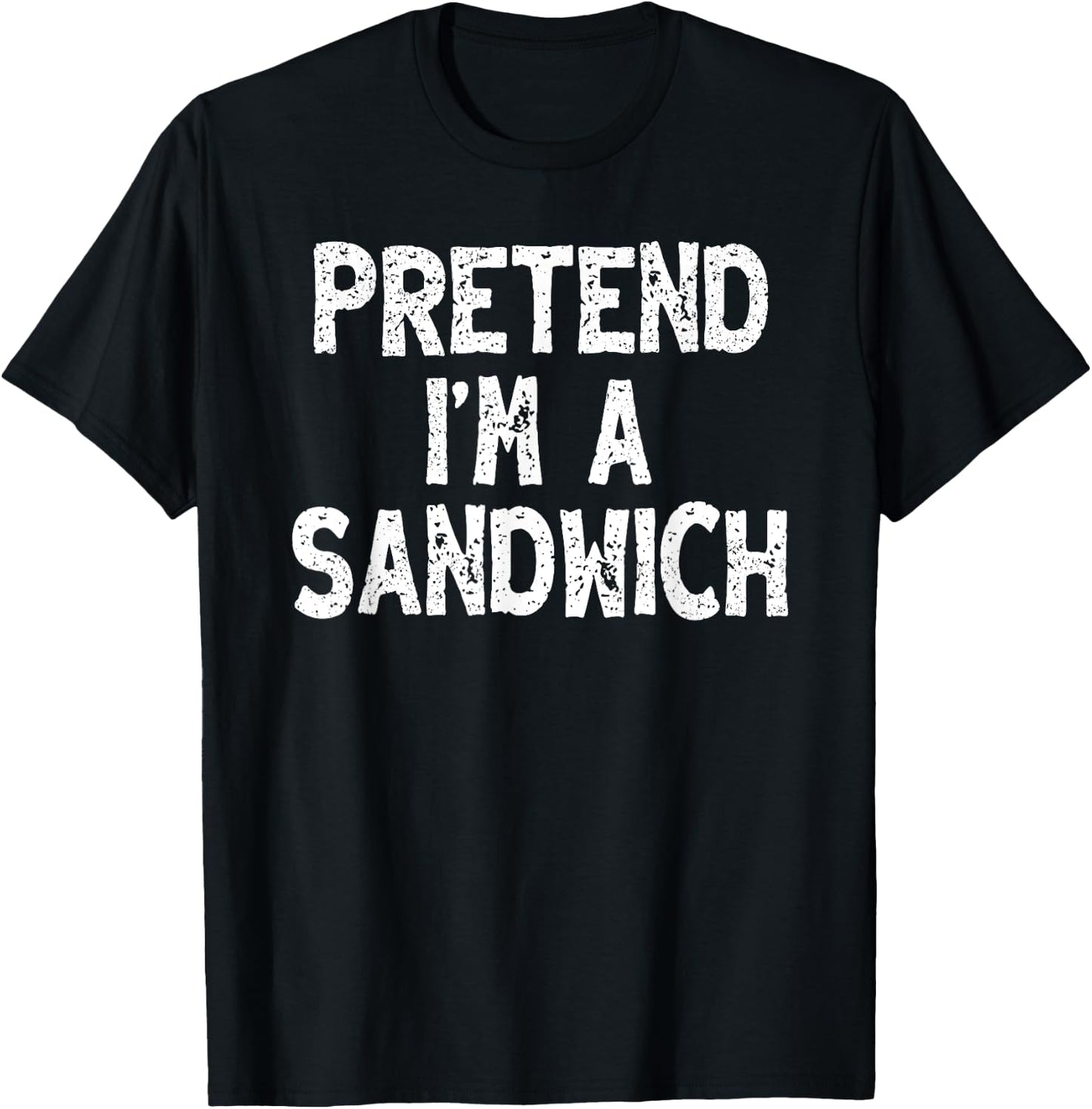 Pretend I'm a Sandwich Funny Lazy Easy Halloween Costume T-Shirt - T-Shirt | Black