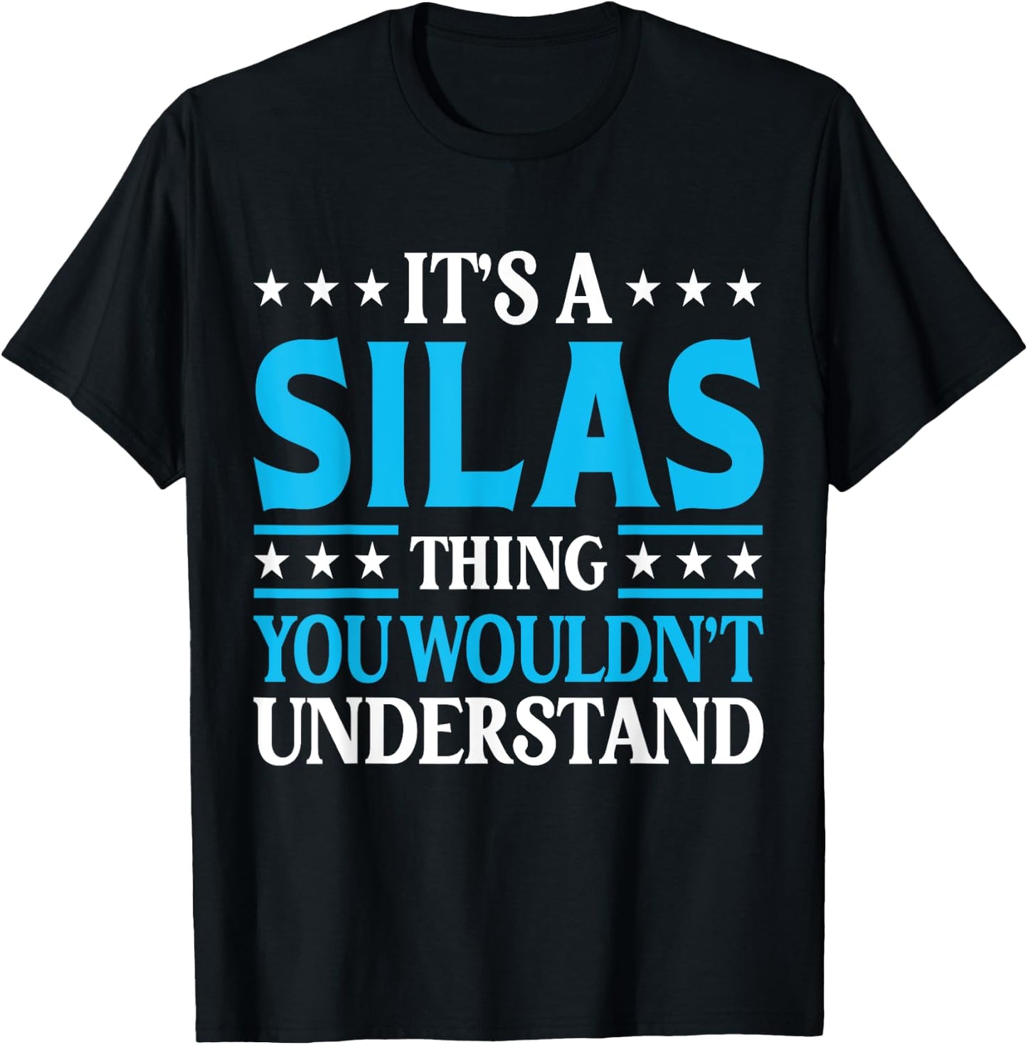 It's A Silas Thing Personal Name Funny Silas T-Shirt - T-Shirt | Black
