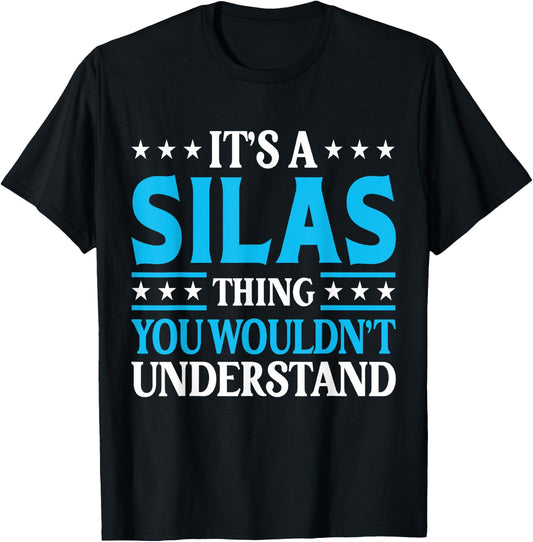 It's A Silas Thing Personal Name Funny Silas T-Shirt - T-Shirt | Black