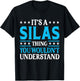 It's A Silas Thing Personal Name Funny Silas T-Shirt - T-Shirt | Black