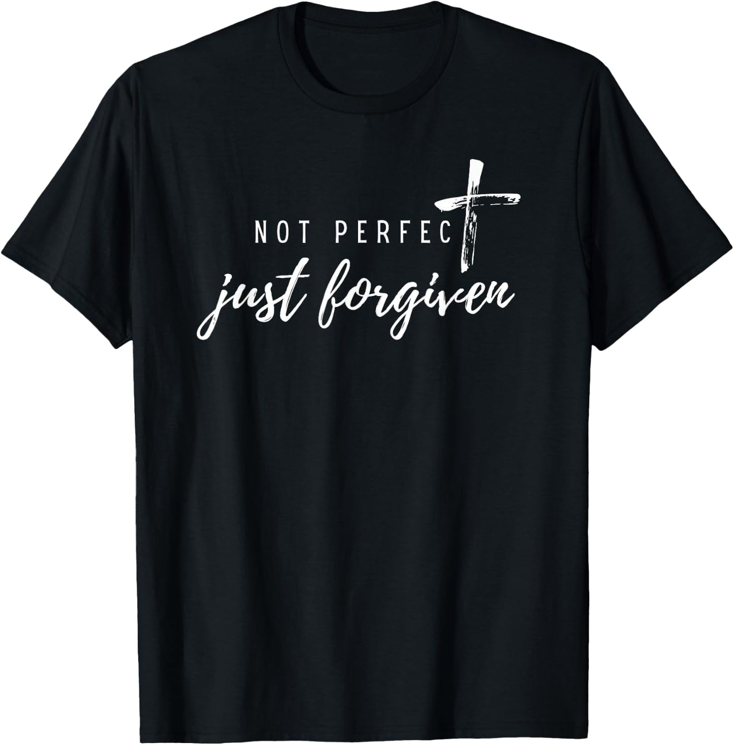 Not Perfect Just Forgiven Christian Bible Verse Jesus Love T-Shirt - T-Shirt | Black
