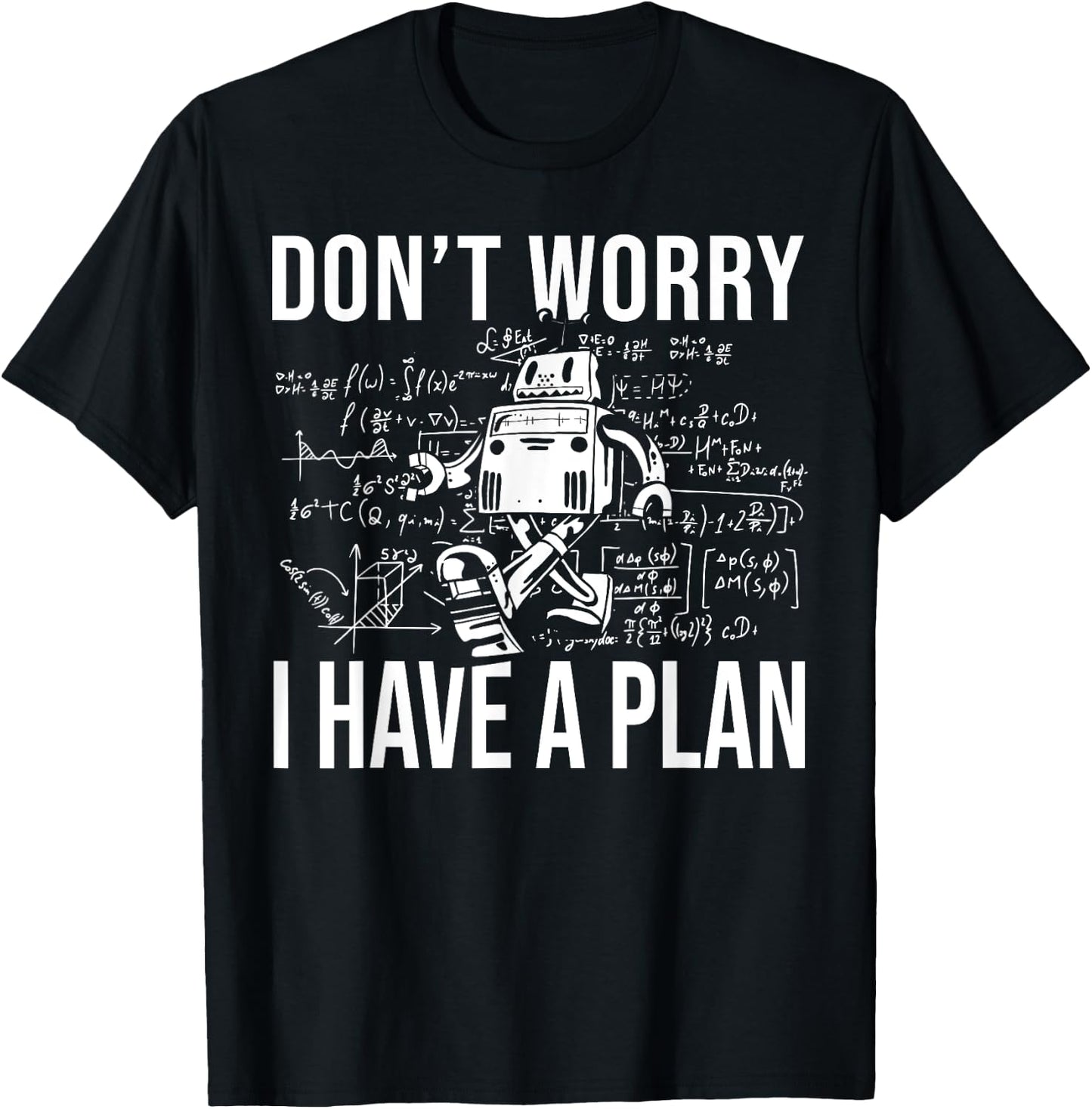 Kids I Have A Plan School Robotics Build Robot T-Shirt - T-Shirt | Black