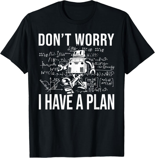 Kids I Have A Plan School Robotics Build Robot T-Shirt - T-Shirt | Black
