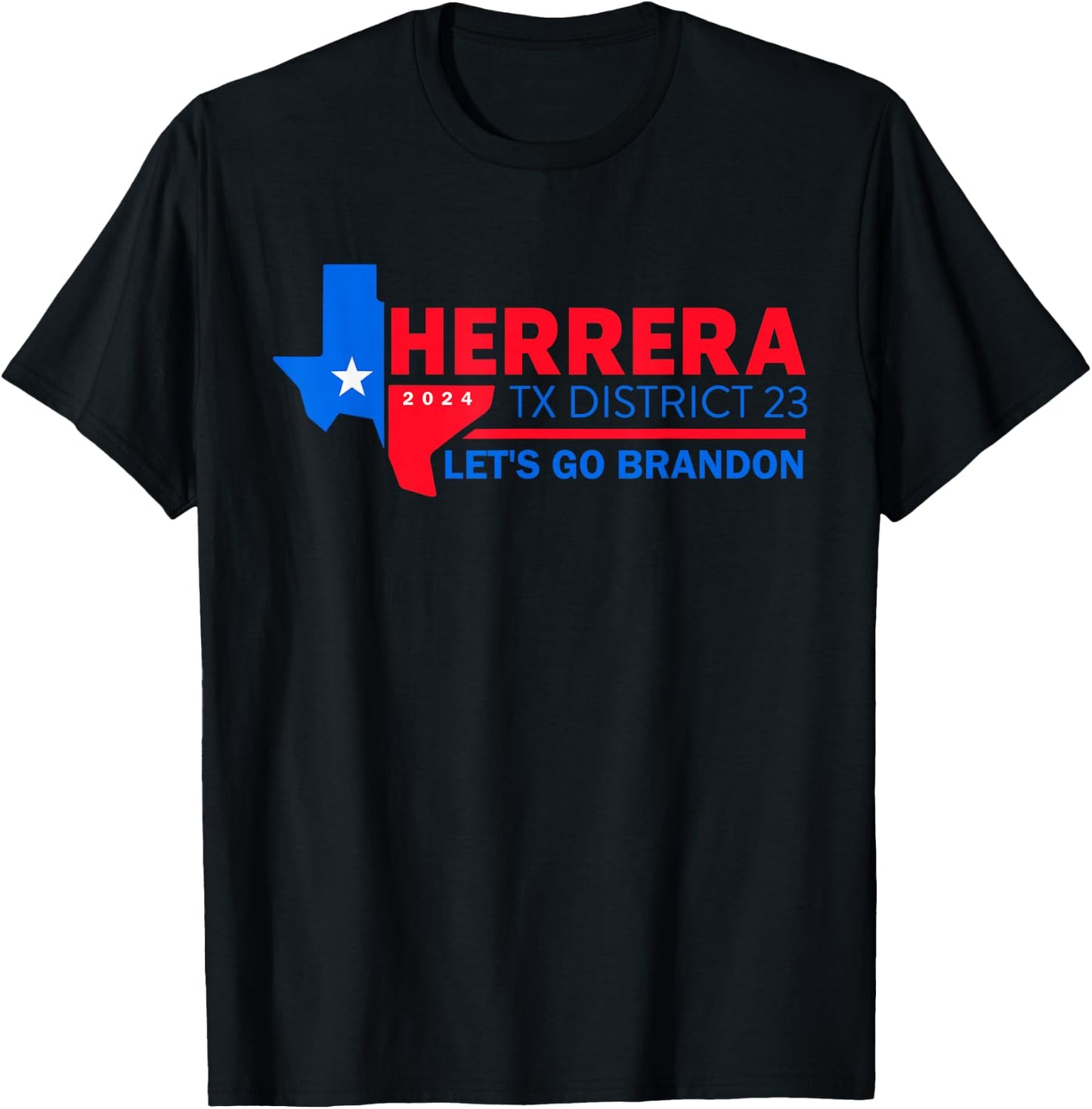 Herrera Tx District 23 Let's Go Brandon 2024 Quote T-Shirt - T-Shirt | Black
