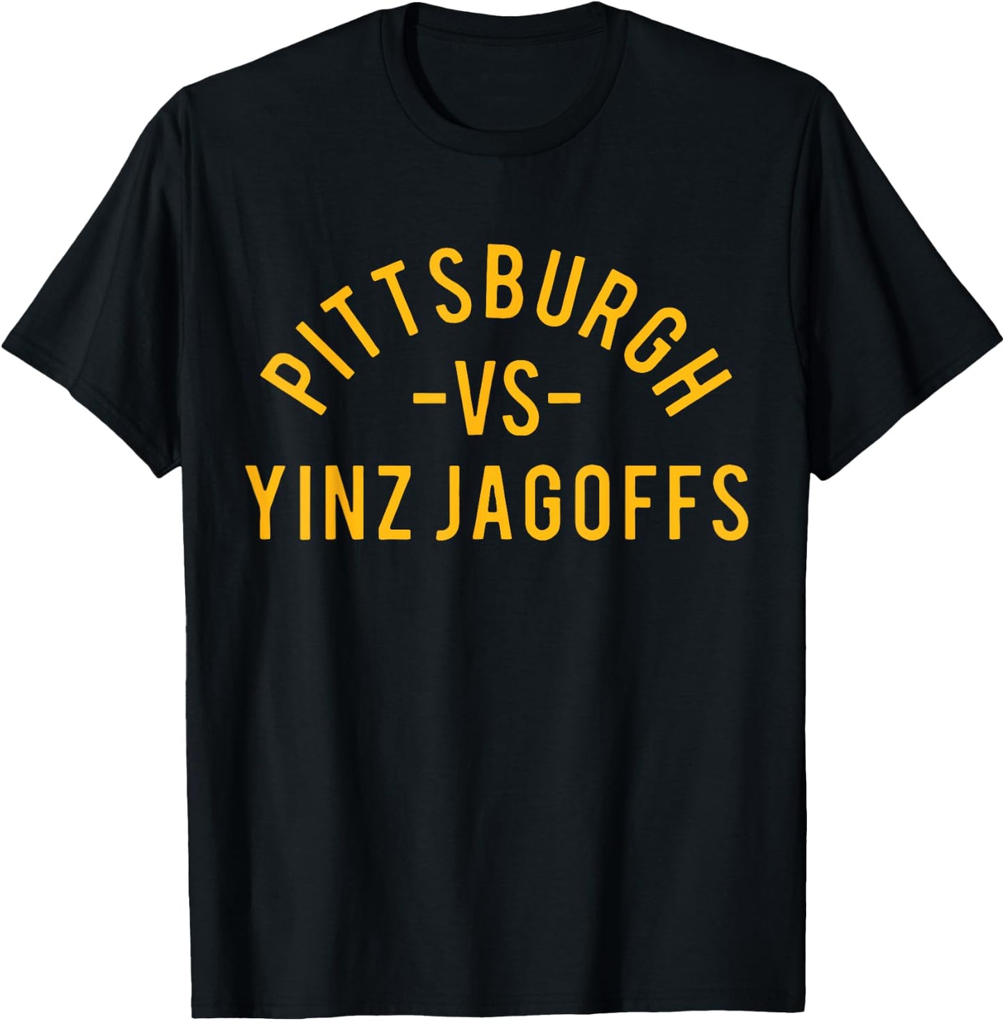 Pittsburgh vs. Yinz Jagoffs T-Shirt - T-Shirt | Black