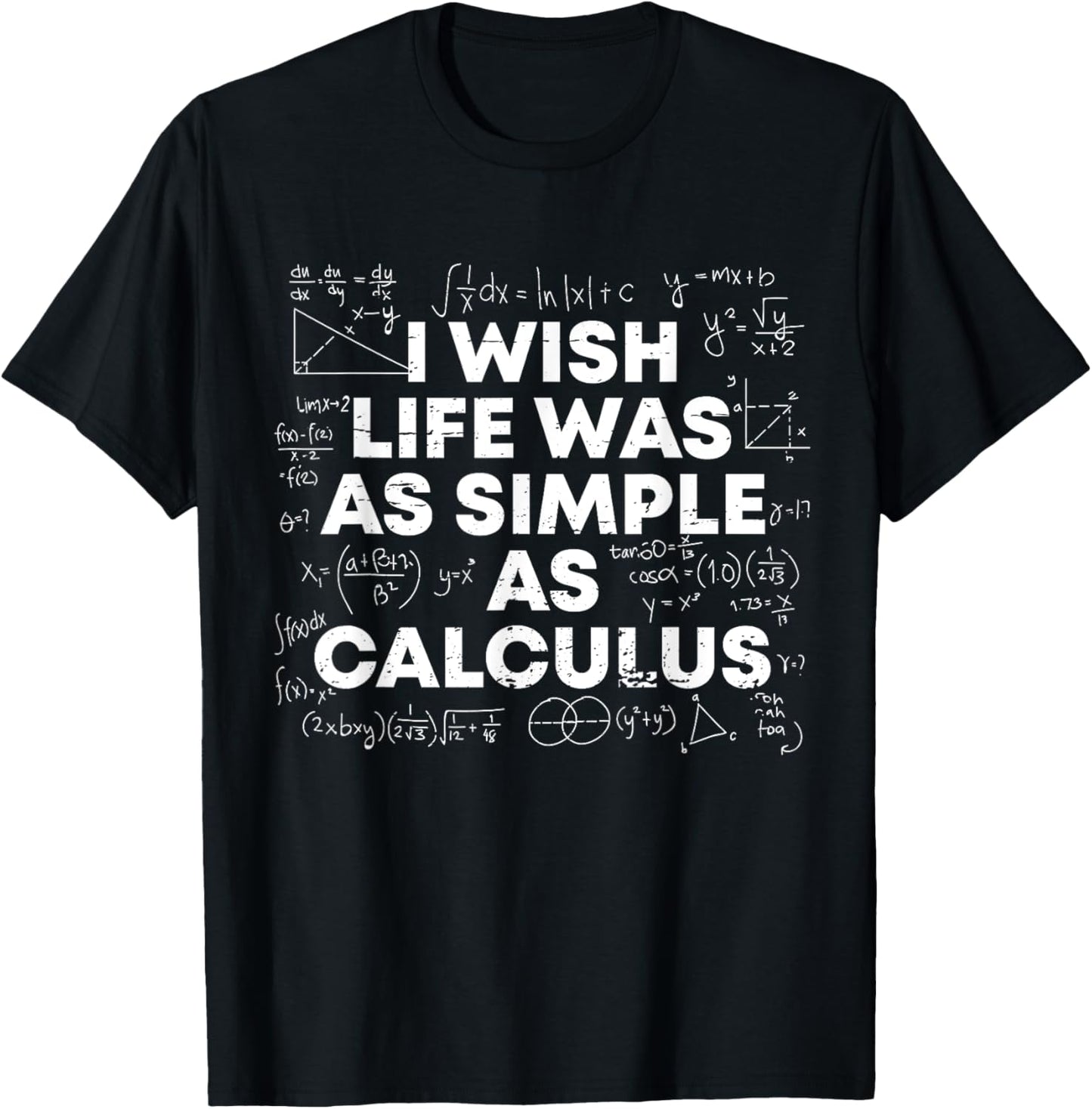 I Wish Life Was As Simple As Calculus Funny Math Sarcastic T-Shirt - T-Shirt | Black