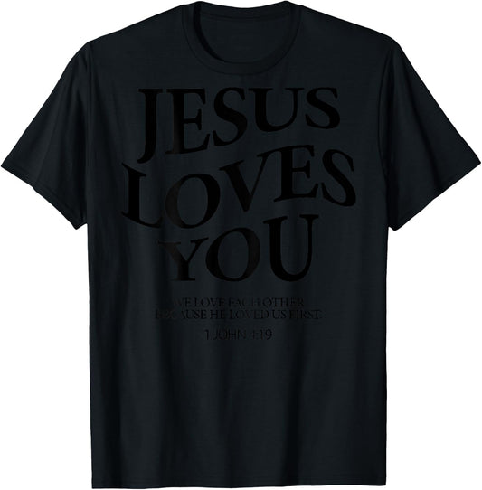 Jesus Loves You We Love Each Other (on back) T-Shirt - T-Shirt | Black