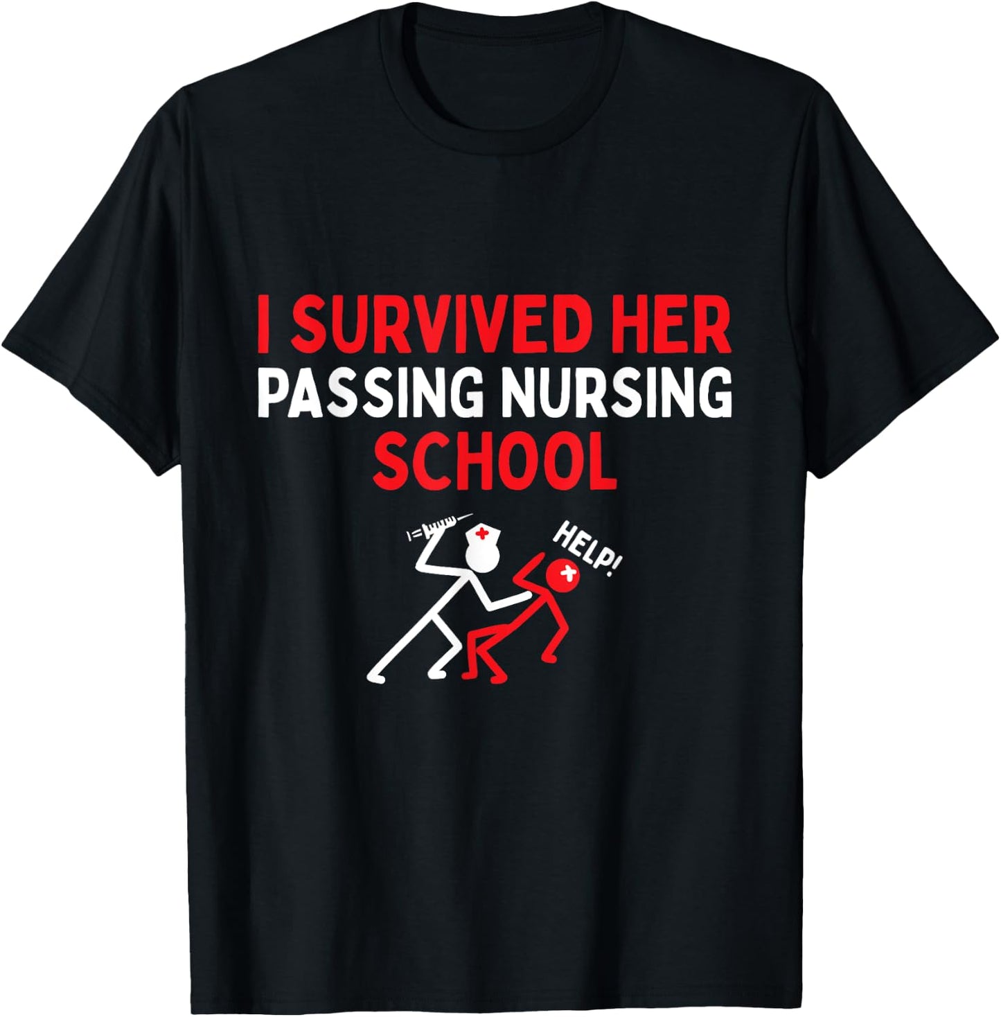 I Survived Her Passing Nursing School Graduate Nurse T-Shirt - T-Shirt | Black