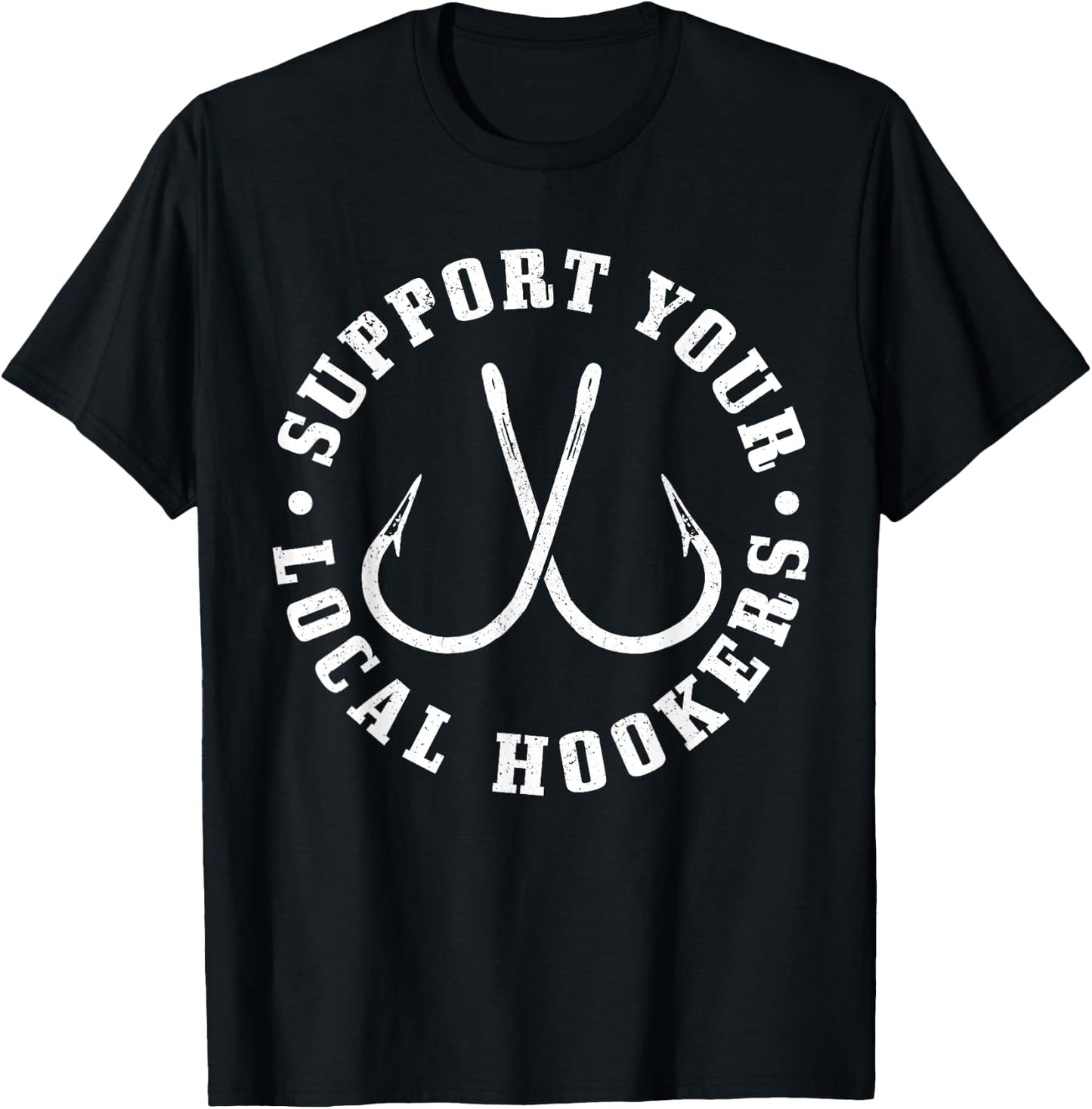 Support Your Local Hookers - Men's Black Fishing , Small, Classic Fit, Short Sleeve T-Shirt - T-Shirt | Black