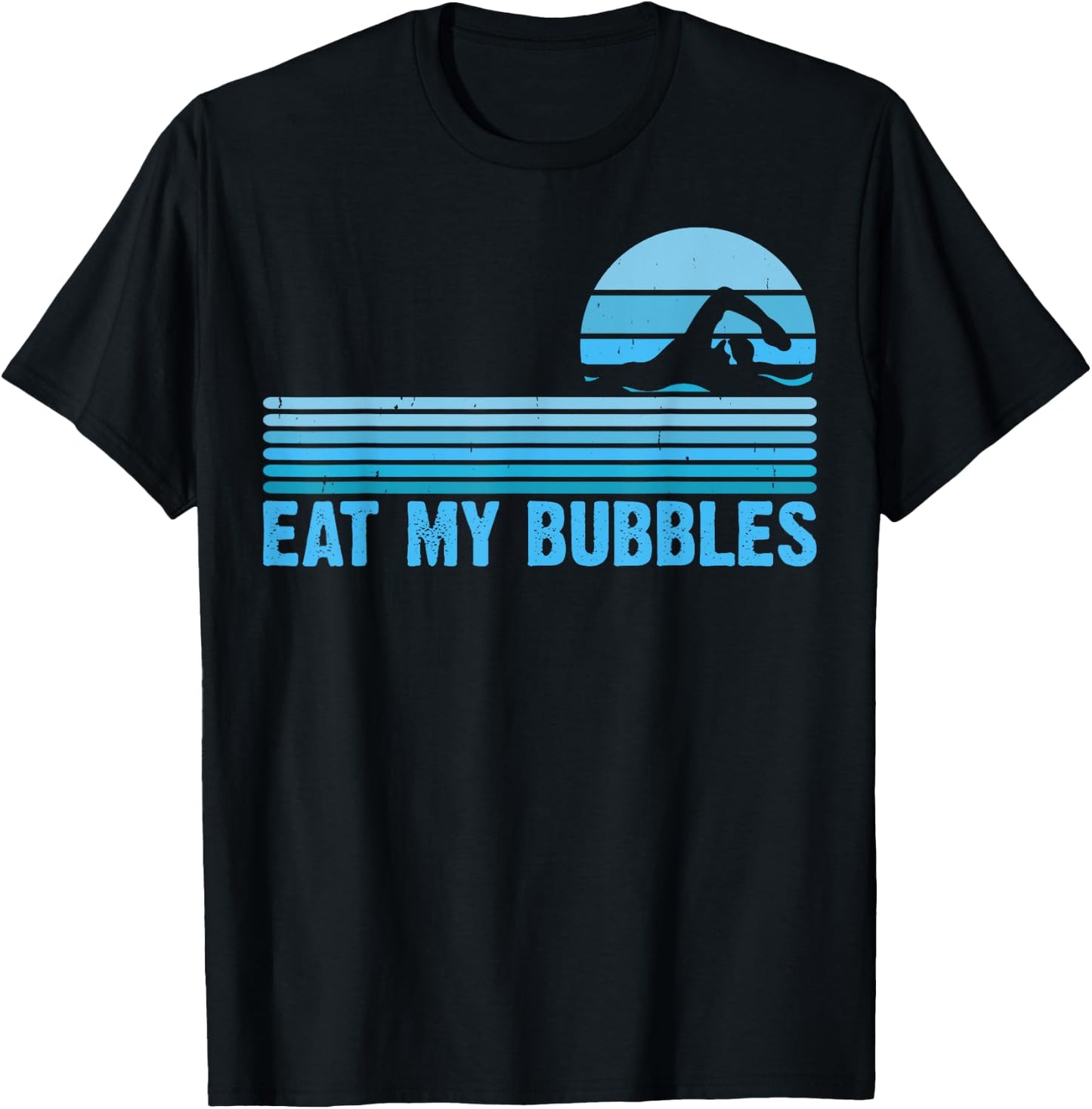 Eat My Bubbles For Swimming Lovers Swim Team - Funny Swimmer T-Shirt - T-Shirt | Black