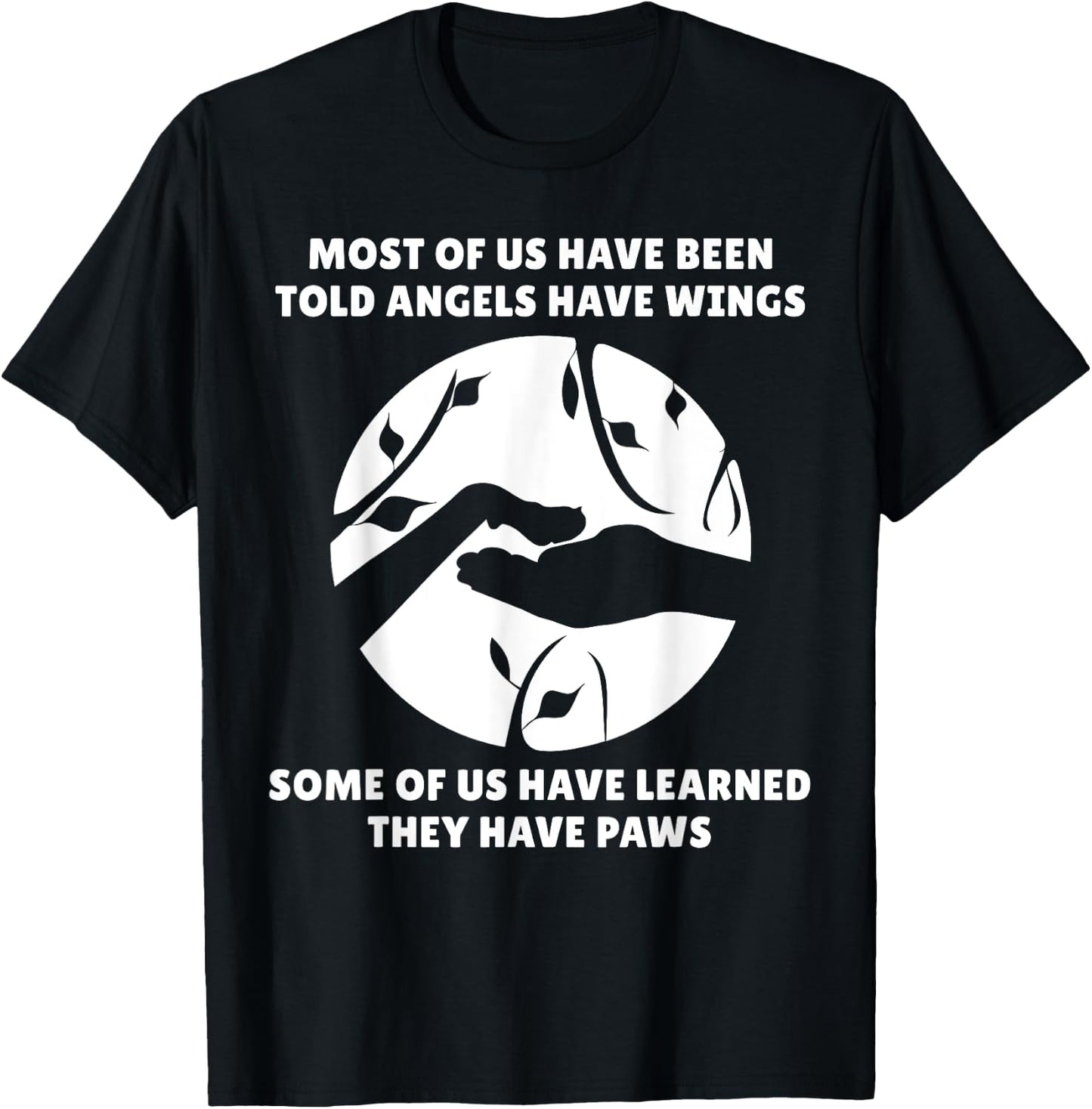 Angels Don't Have Wings They Have Paws Dog Lover T-Shirt - T-Shirt | Black