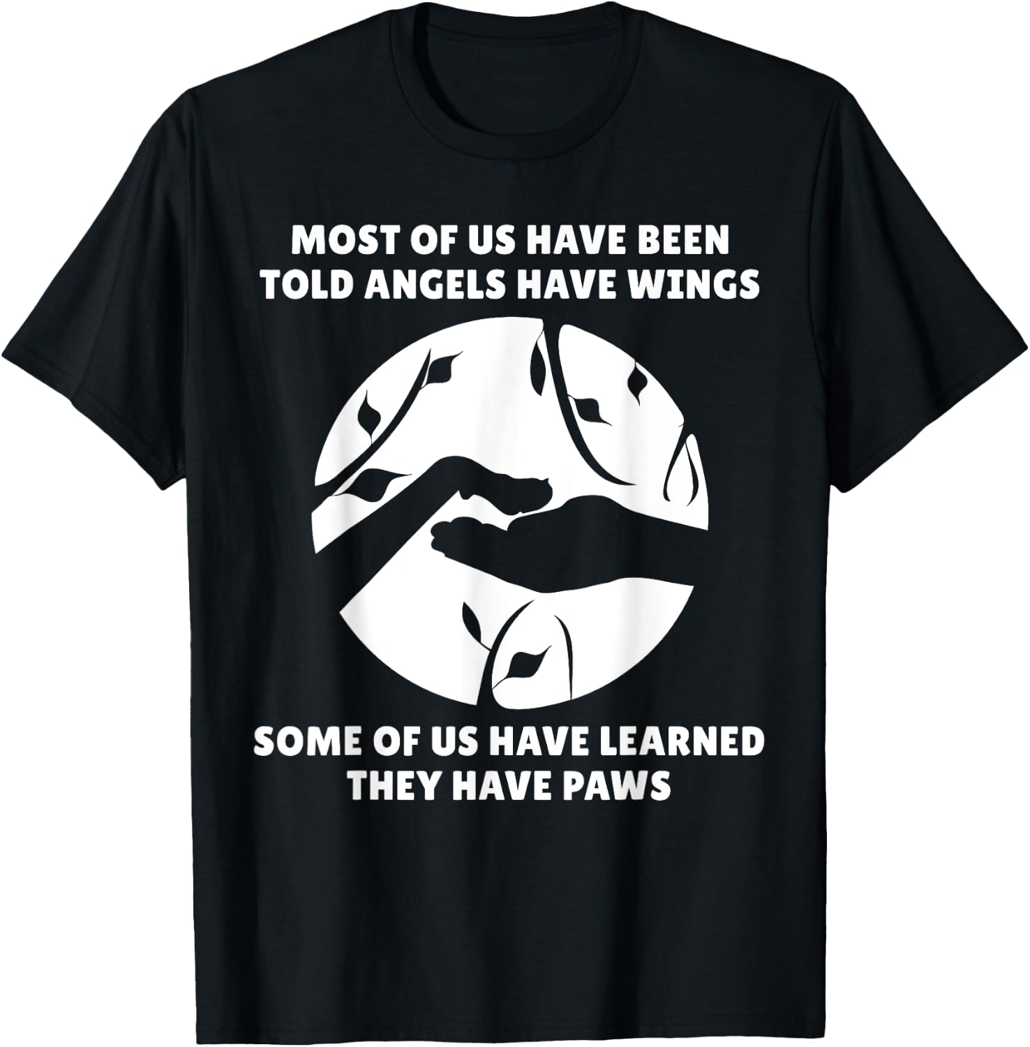 Angels Don't Have Wings They Have Paws Dog Lover T-Shirt - T-Shirt | Black