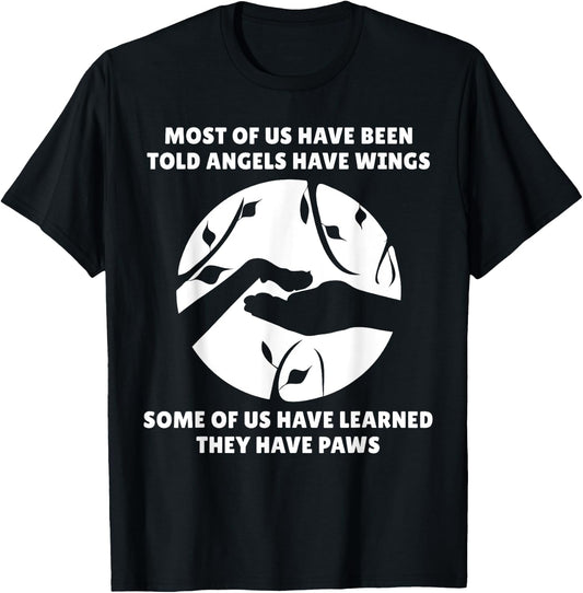 Angels Don't Have Wings They Have Paws Dog Lover T-Shirt - T-Shirt | Black