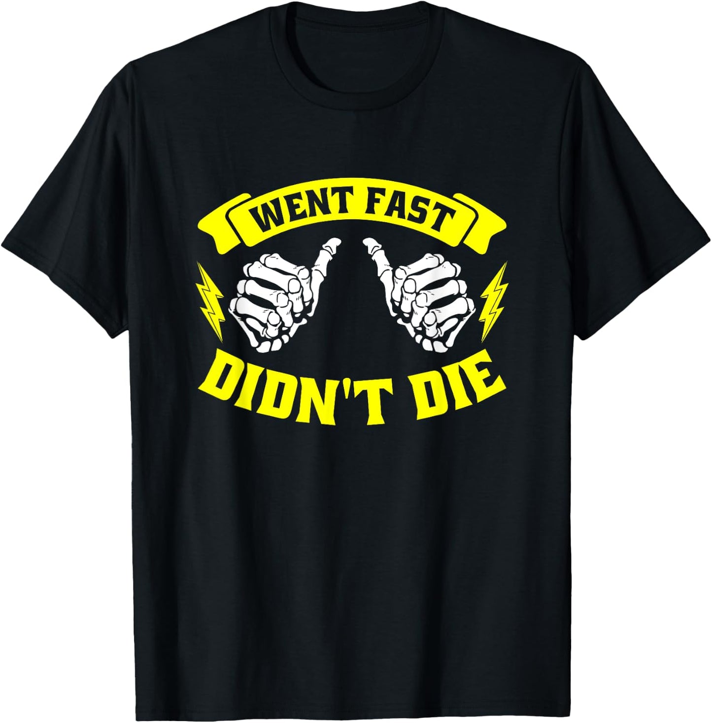 Went Fast Didn't Die - Funny Race Car Dirt Bike Racing T-Shirt - T-Shirt | Black