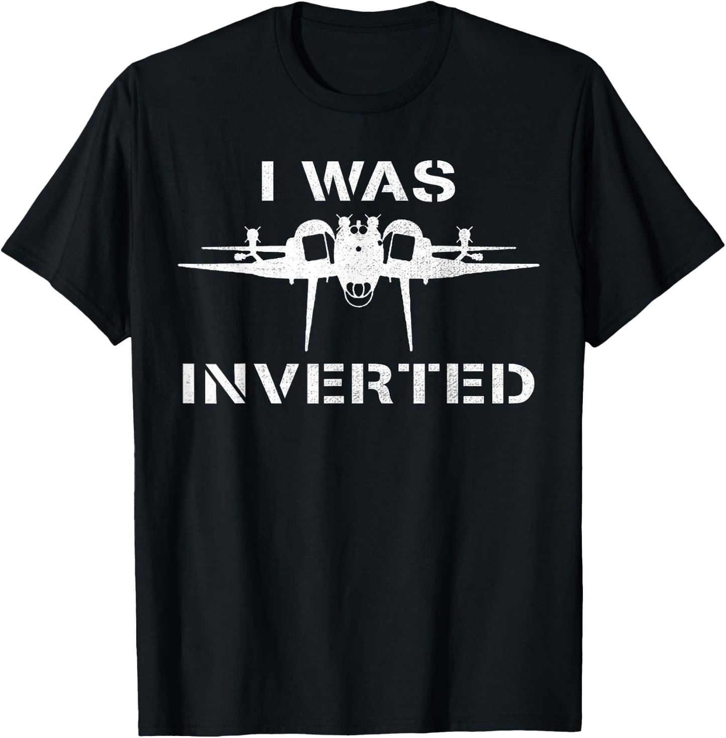 I was Inverted Funny Fighter Jet Pilot Upside Down Parody T-Shirt - T-Shirt | Black