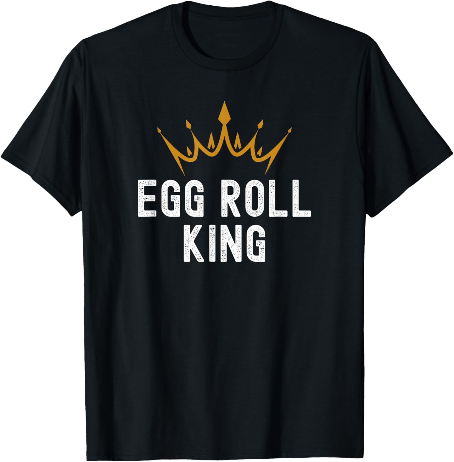 Egg Roll King Funny Egg Roll Humor T-Shirt - T-Shirt | Black