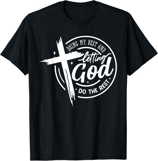 Doing My Best And Letting God Do The Rest Prayer Bible Verse T-Shirt - T-Shirt | Black