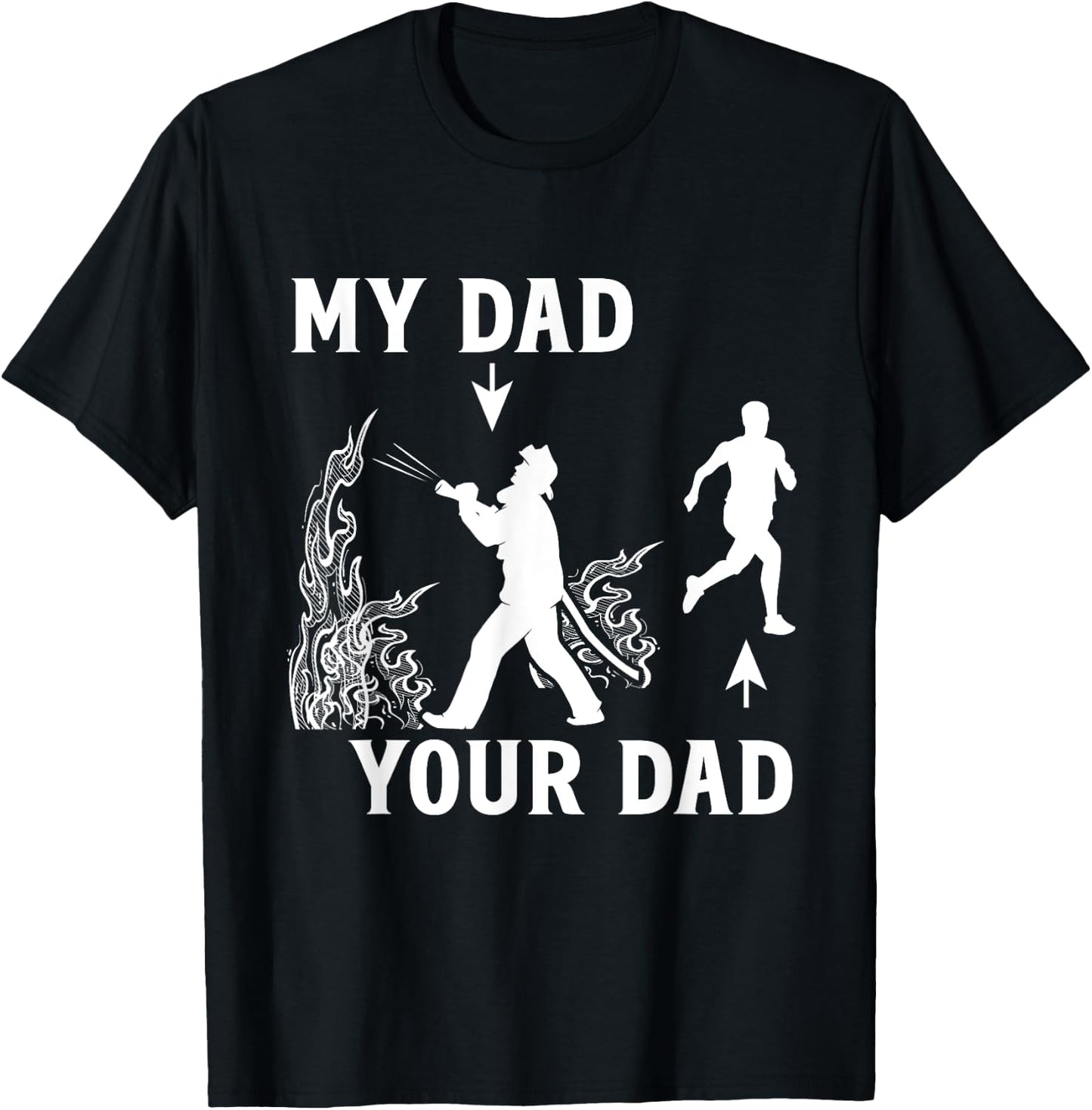 Captain Firefighter Father Funny Fireman Dad My Dad Your Dad T-Shirt - T-Shirt | Black