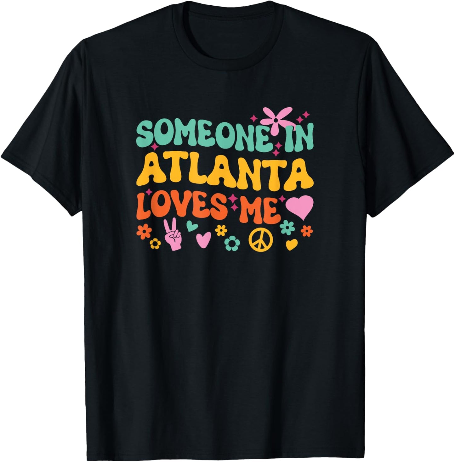 Someone In Atlanta Loves Me T-Shirt - T-Shirt | Black