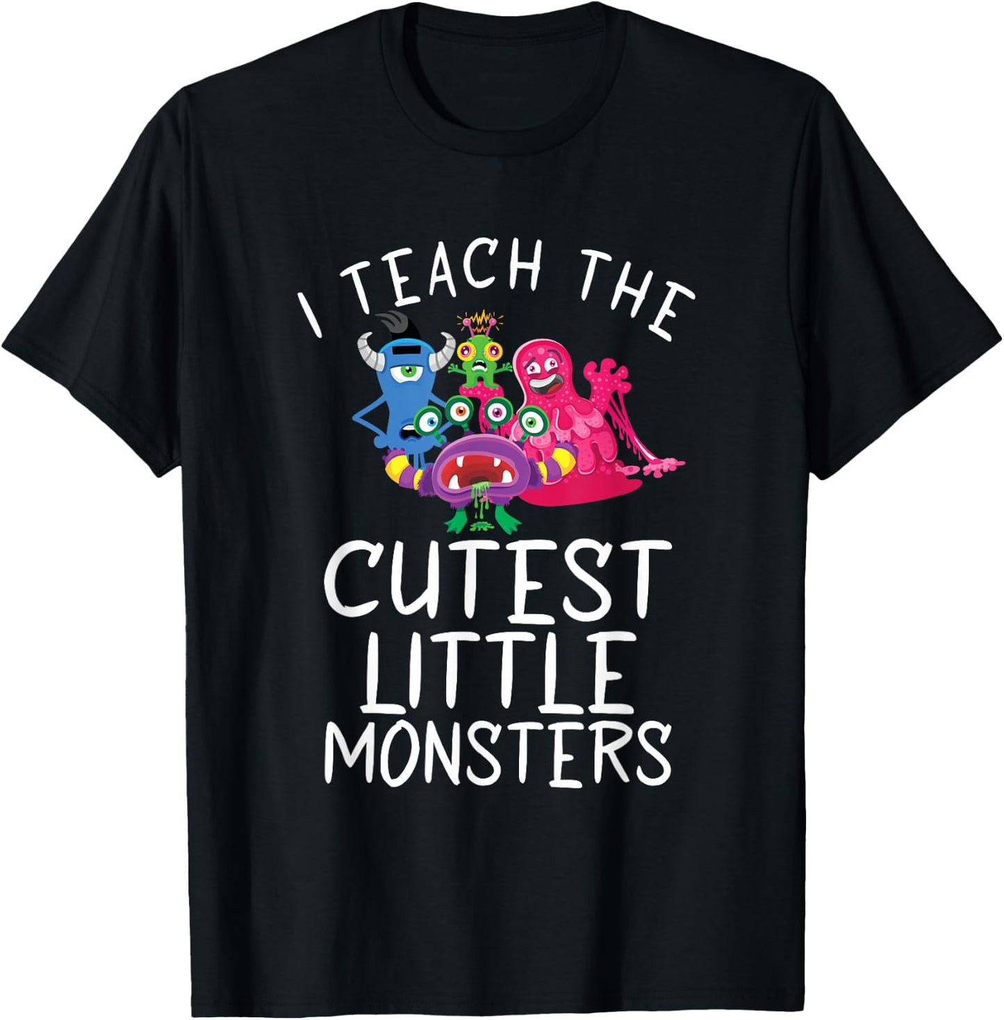 I teach the cutest little Monsters School Holiday Teacher T-Shirt - T-Shirt | Black