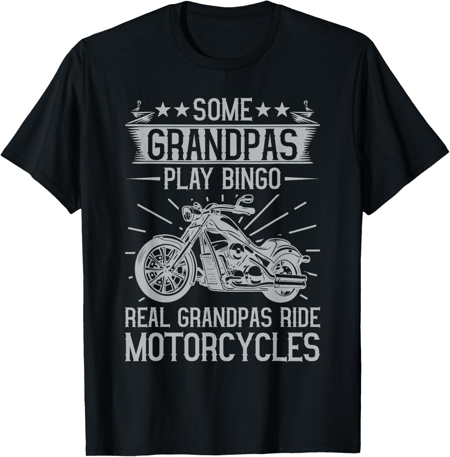Some Grandpas Play Bingo Real Grandpas Ride Motorcycles T-Shirt - T-Shirt | Black