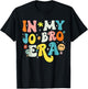 In My Jo Bro Era Funny Groovy Retro In My Job Bro Era T-Shirt - T-Shirt | Black