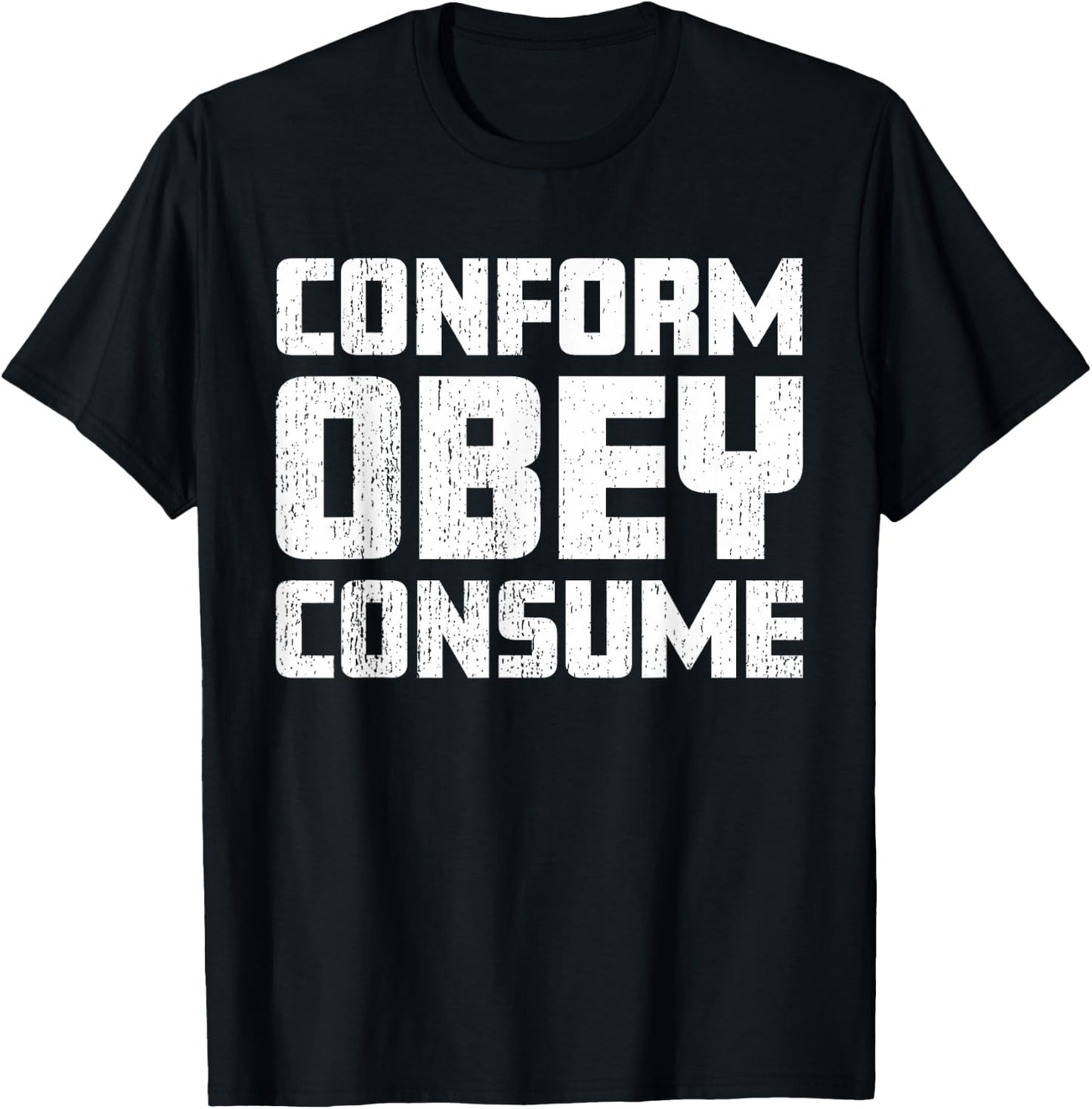 Conform Obey Consume Worn Style Dystopian T-Shirt - T-Shirt | Black
